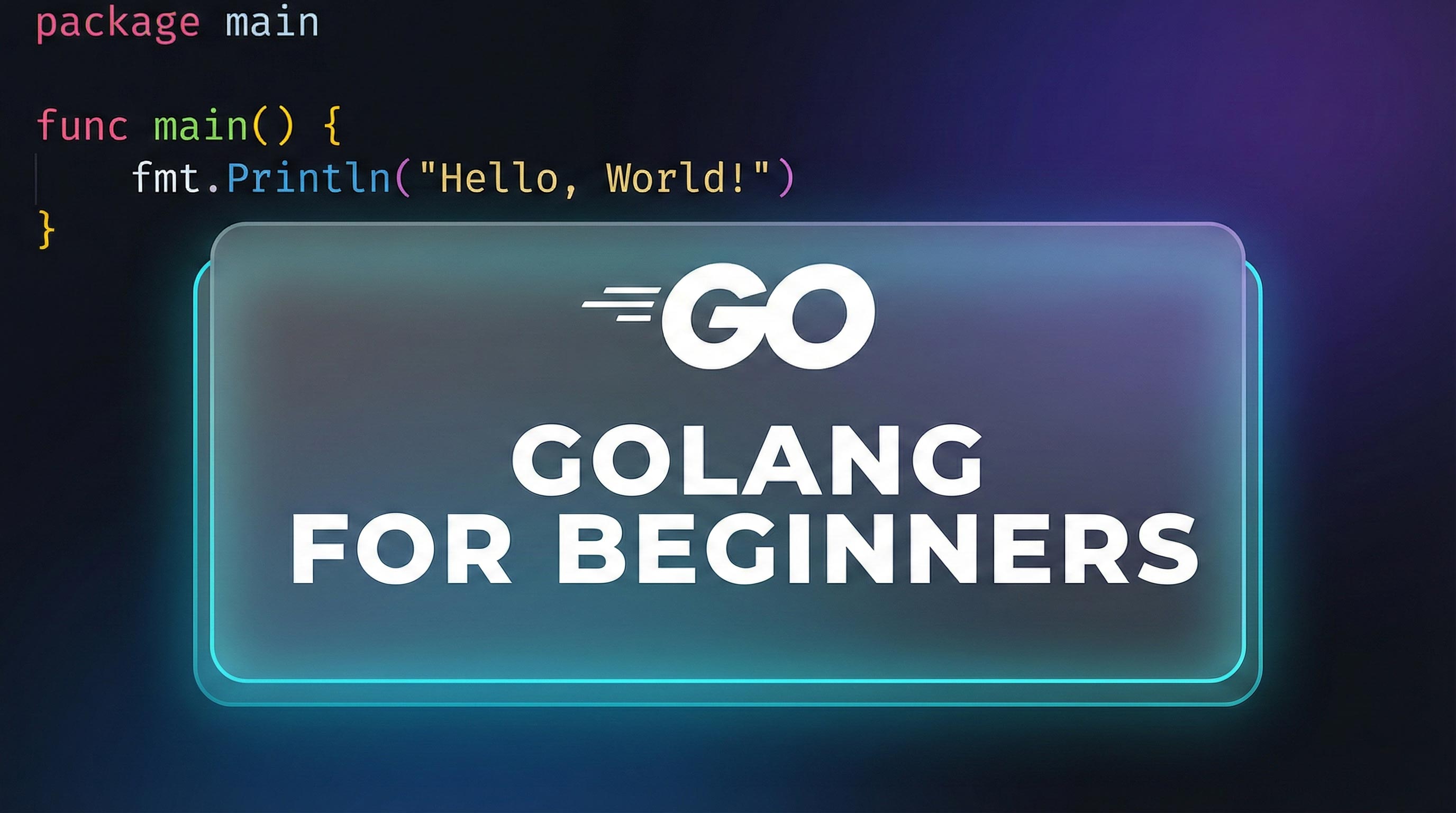 Golang Basics for Beginners